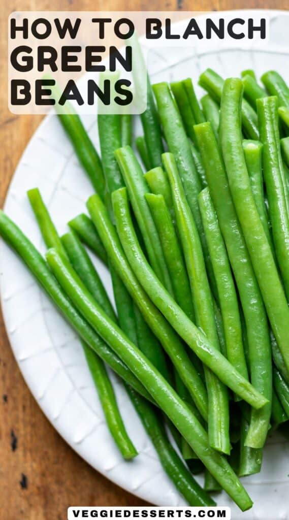 Plate of beans, with text: How To Blanch Green Beans.